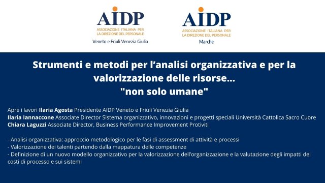 AIDP Marche e AIDP Veneto e FVG Strumenti e metodi per l’analisi organizzativa e per la valorizzazione delle risorse…'non solo umane'