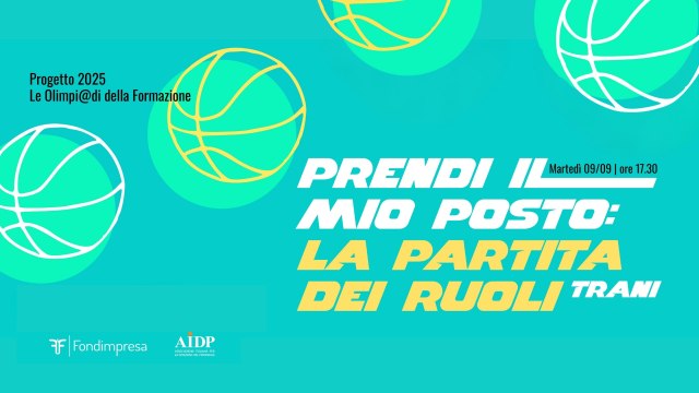 Prendi il mio posto: la partita dei ruoli - Progetto Fondimpresa AIDP